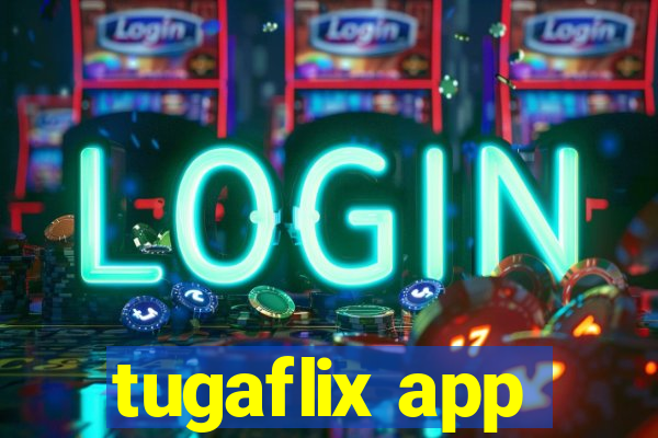tugaflix app